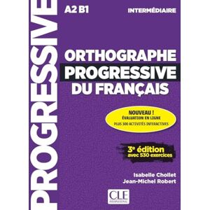 Chollet, Isabelle Orthographe progressive du français Niveau intermédiaire (A2/B1) Livre + Appli-web + Audio Chollet, Isabelle Orthographe progressive du français Niveau intermédiaire (A2/B1) Livre + Appli-web + Audio
