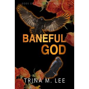 Lee Baneful God: 3 (Gods of Ravencrest University) Lee Baneful God: 3 (Gods of Ravencrest University)