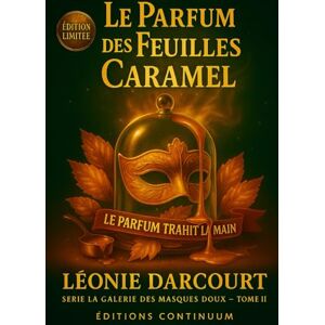Darcourt, Léonie La Parfum des feuilles Caramel: Cosy mystery gourmand, un masque d’automne dont le parfum ment. (La galerie des Masques Doux) Darcourt, Léonie La Parfum des feuilles Caramel: Cosy mystery gourmand, un masque d’automne dont le parfum ment. (La galerie des Masques Doux)