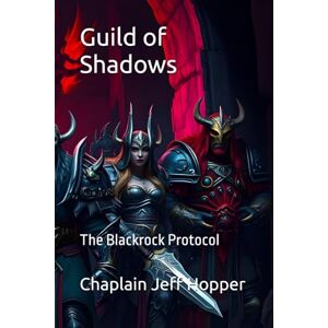 Hopper, Chaplain Jeff Guild of Shadows: The Blackrock Protocol Hopper, Chaplain Jeff Guild of Shadows: The Blackrock Protocol