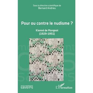 Philosophy Pour ou contre le nudisme ?: Kienné de Mongeot (1929-1951) (Mouvement Des Savoirs) Philosophy Pour ou contre le nudisme ?: Kienné de Mongeot (1929-1951) (Mouvement Des Savoirs)
