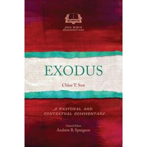 Sun Exodus: A Pastoral and Contextual Commentary (Asia Bible Commentary Series) Sun Exodus: A Pastoral and Contextual Commentary (Asia Bible Commentary Series)