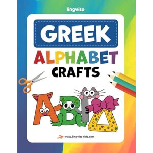 Young, Anna Greek Alphabet Crafts. A Bilingual Activity Book for Learning Greek Through Fun and Play: Teach Greek Letters with Hands-On Activities: A Perfect ... Educational Books for Bilingual Children) Young, Anna Greek Alphabet Crafts. A Bilingual Activity Book for Learning Greek Through Fun and Play: Teach Greek Letters with Hands-On Activities: A Perfect ... Educational Books for Bilingual Children)