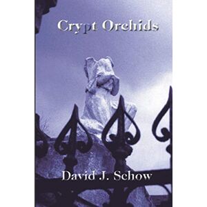 Schow, David J. Crypt Orchids Schow, David J. Crypt Orchids