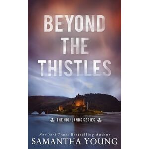 Young, Samantha Beyond the Thistles: Alternative Cover Edition: 1 (Highlands) Young, Samantha Beyond the Thistles: Alternative Cover Edition: 1 (Highlands)