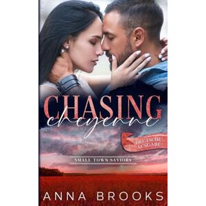Brooks, Anna Chasing Cheyenne (Small Town Saviors) Brooks, Anna Chasing Cheyenne (Small Town Saviors)