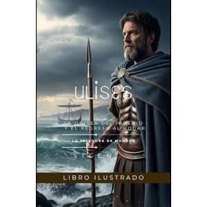 (SILENOS), La Tejedora de Mundos ULISES: La Odisea del Ingenio y el Regreso al Hogar (Mitología Griega) (SILENOS), La Tejedora de Mundos ULISES: La Odisea del Ingenio y el Regreso al Hogar (Mitología Griega)