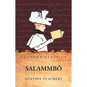 Gustave Flaubert Salammbô Gustave Flaubert Salammbô