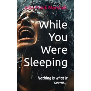 Marshall While You Were Sleeping: Nothing is what it seems... Marshall While You Were Sleeping: Nothing is what it seems...