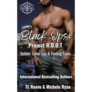 Reeve, TL Black Ops Project ROOT Vol 5: Soldier Tailor Spy and Finding Fawn Reeve, TL Black Ops Project ROOT Vol 5: Soldier Tailor Spy and Finding Fawn
