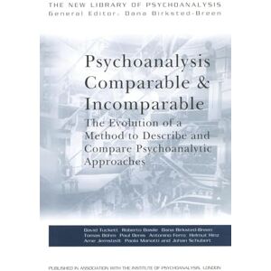 Tuckett, David Psychoanalysis Comparable and Incomparable: The Evolution of a Method to Describe and Compare Psychoanalytic Approaches (The New Library of Psychoanalysis) Tuckett, David Psychoanalysis Comparable and Incomparable: The Evolution of a Method to Describe and Compare Psychoanalytic Approaches (The New Library of Psychoanalysis)