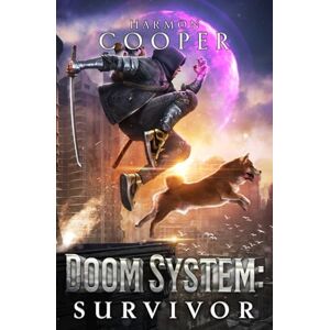 Cooper, Harmon Doom System Survivor: A LitRPG Apocalypse: 1 Cooper, Harmon Doom System Survivor: A LitRPG Apocalypse: 1