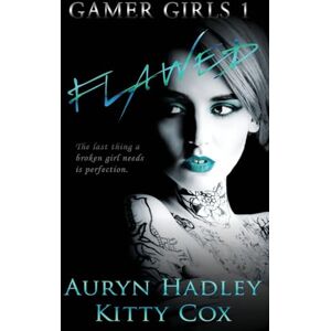 Hadley, Auryn Flawed: 1 (Gamer Girls) Hadley, Auryn Flawed: 1 (Gamer Girls)