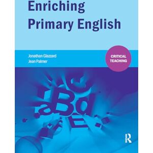 Palmer, Jean Enriching Primary English (Critical Teaching) Palmer, Jean Enriching Primary English (Critical Teaching)