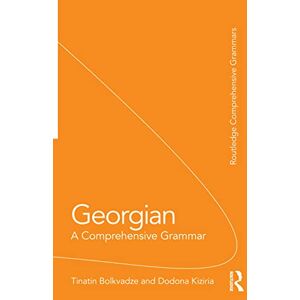 Bolkvadze, Tinatin Georgian: A Comprehensive Grammar (Routledge Comprehensive Grammars) Bolkvadze, Tinatin Georgian: A Comprehensive Grammar (Routledge Comprehensive Grammars)