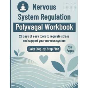 Publisching, Sa2ilot Nervous System Regulation Polyvagal Workbook: 28 Days of Somatic Practices for Trauma Healing, Stress Reduction, and Anxiety Relief (Recovery and Resilience Activity Books for Adults) Publisching, Sa2ilot Nervous System Regulation Polyvagal Workbook: 28 Days of Somatic Practices for Trauma Healing, Stress Reduction, and Anxiety Relief (Recovery and Resilience Activity Books for Adults)