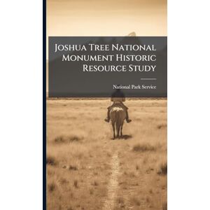 United Joshua Tree National Monument Historic Resource Study United Joshua Tree National Monument Historic Resource Study