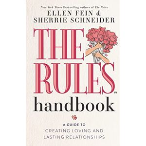 Fein The Rules Handbook: A Guide to Creating Loving and Lasting Relationships Fein The Rules Handbook: A Guide to Creating Loving and Lasting Relationships