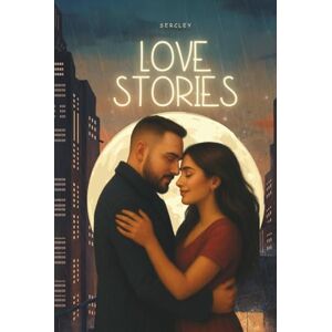 Ley, Serc Love Stories: Ein Geschenk der Liebe: 20 fantasievolle Geschichten, die berühren und verzaubern Ley, Serc Love Stories: Ein Geschenk der Liebe: 20 fantasievolle Geschichten, die berühren und verzaubern