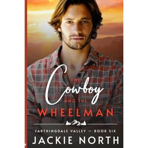 North, Jackie The Cowboy and the Wheelman: A Gay M/M Cowboy Romance (Farthingdale Valley) North, Jackie The Cowboy and the Wheelman: A Gay M/M Cowboy Romance (Farthingdale Valley)