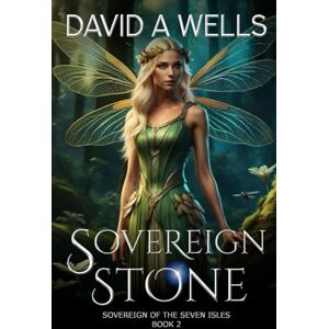 Wells, David A Sovereign Stone: Volume 2 (Sovereign of the Seven Isles) Wells, David A Sovereign Stone: Volume 2 (Sovereign of the Seven Isles)