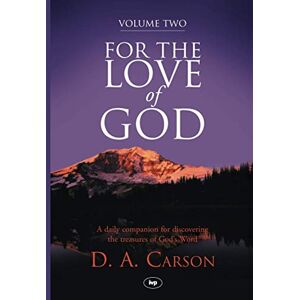 Carson, Don A For the Love of God, Volume 2: A Daily Companion For Discovering The Riches Of God'S Word Carson, Don A For the Love of God, Volume 2: A Daily Companion For Discovering The Riches Of God'S Word