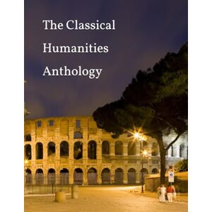 Garrison The Classical Humanities Anthology Garrison The Classical Humanities Anthology
