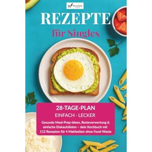 Writefield Studio Rezepte für Singles Dein 28-Tage-Plan: 112 einfache Rezepte mit nur wenigen Zutaten inkl. Einkaufslisten, Wochenplänen & Meal-Prep-Tipps Writefield Studio Rezepte für Singles Dein 28-Tage-Plan: 112 einfache Rezepte mit nur wenigen Zutaten inkl. Einkaufslisten, Wochenplänen & Meal-Prep-Tipps