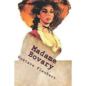 Flaubert, Gustave Madame Bovary: spanish edition Flaubert, Gustave Madame Bovary: spanish edition