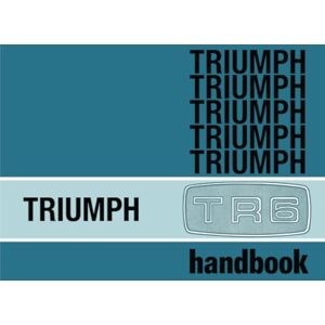 TR6 Handbook: Part No: 545078 (Triumph TR6 Owners' Handbook140) TR6 Handbook: Part No: 545078 (Triumph TR6 Owners' Handbook140)