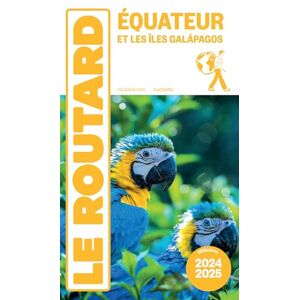 Collectif Guide du Routard Equateur et Galapagos 2024/25 Collectif Guide du Routard Equateur et Galapagos 2024/25