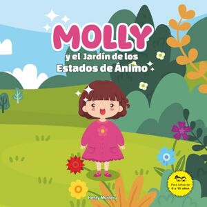 Montero, Henry Molly y el Jardín de los Estados de Ánimo (Crecer con Amor) Montero, Henry Molly y el Jardín de los Estados de Ánimo (Crecer con Amor)