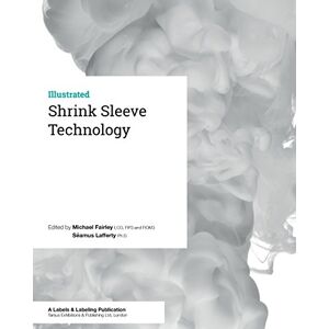 Fairley, Michael Shrink Sleeve Technology Fairley, Michael Shrink Sleeve Technology