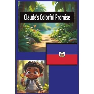 Publishing, Tano Claude's Colorful Promise (Caribbean Picture Book Bundle; Jamaica, Puerto Rico, Haiti, Dominican, Cuba, book for kids; Storybook; Island Storybook; Island) Publishing, Tano Claude's Colorful Promise (Caribbean Picture Book Bundle; Jamaica, Puerto Rico, Haiti, Dominican, Cuba, book for kids; Storybook; Island Storybook; Island)