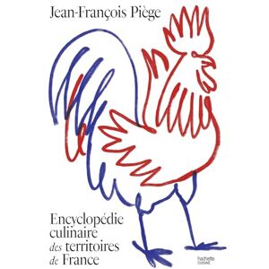 Piège, Jean-François Encyclopédie culinaire des territoires de France Piège, Jean-François Encyclopédie culinaire des territoires de France