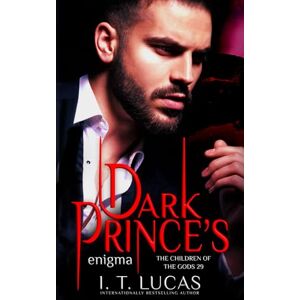 Lucas, I. T. Dark Prince's Enigma (The Children Of The Gods Paranormal Romance) Lucas, I. T. Dark Prince's Enigma (The Children Of The Gods Paranormal Romance)