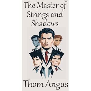 Angus, Thom The Master of Strings and Shadows (The Masters Series) Angus, Thom The Master of Strings and Shadows (The Masters Series)