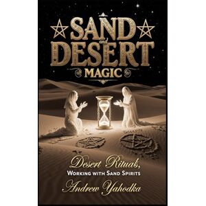 Yahodka, Andrew Sand and Desert Magic (Witch's Practice) Yahodka, Andrew Sand and Desert Magic (Witch's Practice)