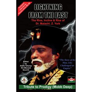 Nicol El, Adafa Djehuti Taharqa LIGHTNING FROM THE EAST: The Rise, Incline & Continuous Rise Of Dr. Malachi. Z. York Nicol El, Adafa Djehuti Taharqa LIGHTNING FROM THE EAST: The Rise, Incline & Continuous Rise Of Dr. Malachi. Z. York