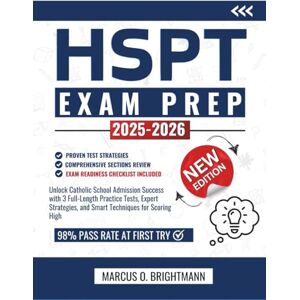 O. Brightmann, Marcus HSPT Exam Prep 2025-2026: Unlock Catholic School Admission Success with 3 Full-Length Practice Tests, Expert Strategies, and Smart Techniques for Scoring High O. Brightmann, Marcus HSPT Exam Prep 2025-2026: Unlock Catholic School Admission Success with 3 Full-Length Practice Tests, Expert Strategies, and Smart Techniques for Scoring High