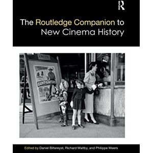 The Routledge Companion to New Cinema History (Routledge Media and Cultural Studies Companions) The Routledge Companion to New Cinema History (Routledge Media and Cultural Studies Companions)