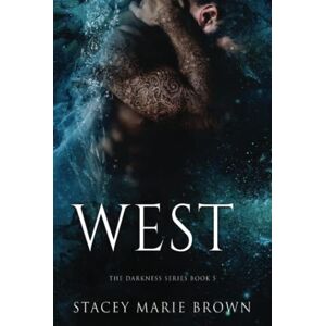 Brown, Stacey Marie West (Darkness Series) Brown, Stacey Marie West (Darkness Series)