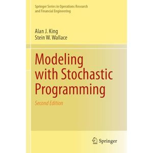 King, Alan J. Modeling with Stochastic Programming (Springer Series in Operations Research and Financial Engineering) King, Alan J. Modeling with Stochastic Programming (Springer Series in Operations Research and Financial Engineering)