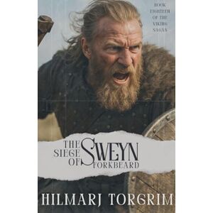 Torgrim, Hilmarj The Siege of Sweyn Forkbeard: 18 (Viking Sagas) Torgrim, Hilmarj The Siege of Sweyn Forkbeard: 18 (Viking Sagas)