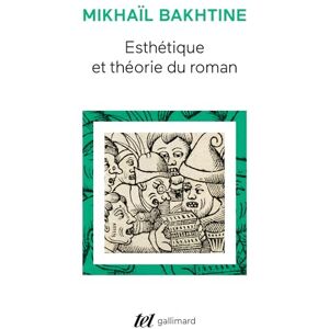 Bakhtine, Mikhail Esthétique et théorie du roman Bakhtine, Mikhail Esthétique et théorie du roman