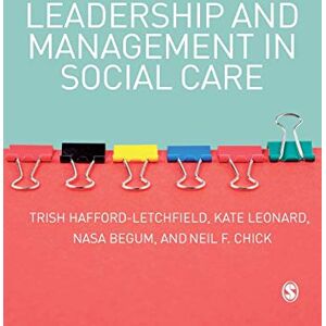 Trish Hafford-Letchfield Leadership and Management in Social Care Trish Hafford-Letchfield Leadership and Management in Social Care
