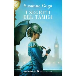 Goga, Susanne I segreti del Tamigi (Tascabili Giunti. I Bestseller) Goga, Susanne I segreti del Tamigi (Tascabili Giunti. I Bestseller)
