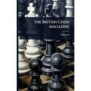 Anonymous The British Chess Magazine Anonymous The British Chess Magazine