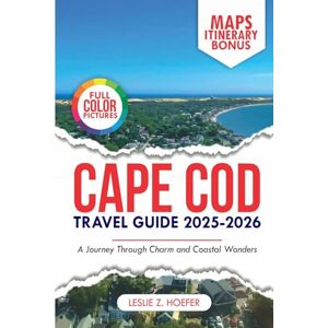 Hoefer, Leslie Z. Cape Cod Travel Guide 2025-2026: A Journey through Charm and Coastal Wonders (ExploreNow Travel Series) Hoefer, Leslie Z. Cape Cod Travel Guide 2025-2026: A Journey through Charm and Coastal Wonders (ExploreNow Travel Series)