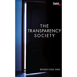 Han, Byung-Chul The Transparency Society Han, Byung-Chul The Transparency Society
